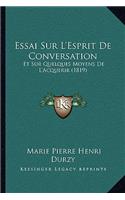 Essai Sur L'Esprit De Conversation: Et Sur Quelques Moyens De L'Acquerir (1819)(French)
