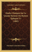 Etudes Cliniques Sur La Grande Hysterie Ou Hystero Epilepsie V1 (1885)