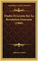 Etudes Et Lecons Sur La Revolution Francaise (1906)