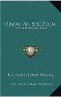 Orion, An Epic Poem: In Three Books (1854)