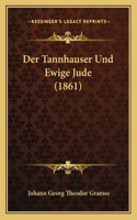 Der Tannhauser Und Ewige Jude (1861)