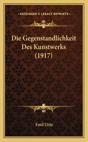 Die Gegenstandlichkeit Des Kunstwerks (1917)