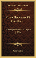 Corso Elementare Di Filosofia V1: Psicologia Percettiva, Logica (1901)(Italian)