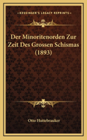 Der Minoritenorden Zur Zeit Des Grossen Schismas (1893)