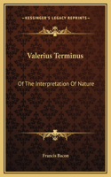Valerius Terminus: Of The Interpretation Of Nature(English)