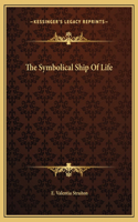 The Symbolical Ship Of Life: (English)