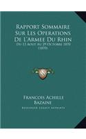 Rapport Sommaire Sur Les Operations De L'Armee Du Rhin: Du 13 Aout Au 29 Octobre 1870 (1870)