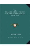 The Herbert-Fitton Theory Of Shakespeare's Sonnets: A Reply (1898)
