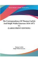 The Correspondence of Thomas Carlyle and Ralph Waldo Emerson 1834-1872 V1
