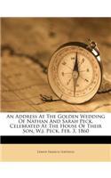 Address at the Golden Wedding of Nathan and Sarah Peck, Celebrated at the House of Their Son, W.J. Peck, Feb. 3, 1860