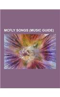 McFly Songs (Music Guide): 5 Colours in Her Hair, All about You-You've Got a Friend, Baby's Coming Back-Transylvania, Don't Stop Me Now, Do YA-St