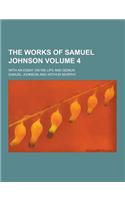 The Works of Samuel Johnson; With an Essay on His Life and Genius Volume 4