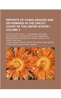Reports of Cases Argued and Determined in the Circuit Court of the United States (Volume 2); For the First Circuit Containing the Cases Determined in: (English)
