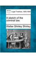 Sketch of the Criminal Law.