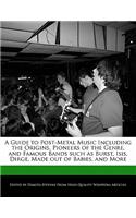 A Guide to Post-Metal Music Including the Origins, Pioneers of the Genre, and Famous Bands Such as Burst, Isis, Dirge, Made Out of Babies, and More