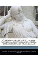 Comparing the Movie, Cleopatra, to the Real Life Story of Cleopatra, Mark Antony and Julius Caesar: (English)