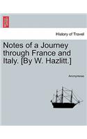 Notes of a Journey Through France and Italy. [By W. Hazlitt.]: (English)