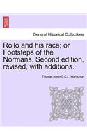 Rollo and his race; or Footsteps of the Normans. Second edition, revised, with additions.