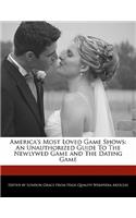 America's Most Loved Game Shows: An Unauthorized Guide to the Newlywed Game and the Dating Game