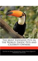 The Most Expensive Pets in the World