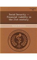 Social Security -- Financial Viability in the 21st Century