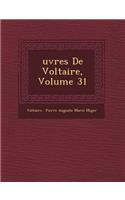 Uvres de Voltaire, Volume 31: (French)