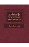 L'&#65533;volution Du Commerce Dans Les Diverses Races Humaines