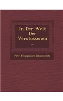 In Der Welt Der Verstossenen...