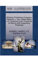 Whitman Publishing Company, Petitioner, V. the United States. U.S. Supreme Court Transcript of Record with Supporting Pleadings