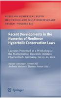 Recent Developments in the Numerics of Nonlinear Hyperbolic Conservation Laws: Lectures Presented at a Workshop at the Mathematical Research Institute Oberwolfach, Germany, Jan 15 21, 2012