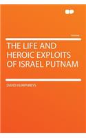 The Life and Heroic Exploits of Israel Putnam