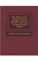 The Pocket R.L.S., Being Favourite Passages from the Works of Stevenson - Primary Source Edition: (English)