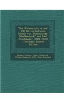 'The Wilamowitz in Me': 100 Letters Between Ulrich Von Wilamowitz-Moellendorff and Paul Friedlander (1904-1931) - Primary Source Edition