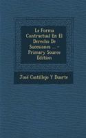 La Forma Contractual En El Derecho de Sucesiones ... - Primary Source Edition