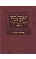 Debrett's Peerage of England, Scotland, and Ireland. [Another], Volume 2