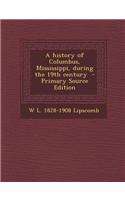 A History of Columbus, Mississippi, During the 19th Century