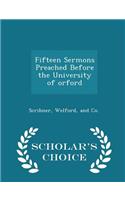 Fifteen Sermons Preached Before the University of Orford - Scholar's Choice Edition