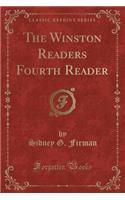 The Winston Readers Fourth Reader (Classic Reprint)