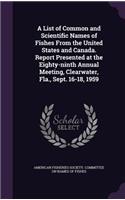 List of Common and Scientific Names of Fishes From the United States and Canada. Report Presented at the Eighty-ninth Annual Meeting, Clearwater, Fla., Sept. 16-18, 1959