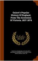 Guizot's Popular History Of England, From The Accession Of Victoria. 1837-1874