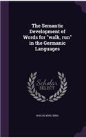 The Semantic Development of Words for walk, run in the Germanic Languages