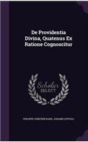 De Providentia Divina, Quatenus Ex Ratione Cognoscitur