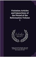 Visitation Articles and Injunctions of the Period of the Reformation Volume 1