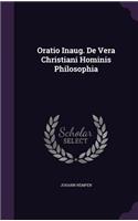 Oratio Inaug. de Vera Christiani Hominis Philosophia