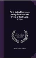 First Latin Exercises, Being the Exercises From a 'first Latin Writer': (English)