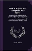 How to Acquire and Strengthen Will-Power