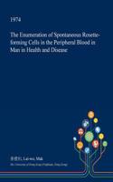 The Enumeration of Spontaneous Rosette-Forming Cells in the Peripheral Blood in Man in Health and Disease: (English)