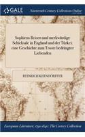 Sophiens Reisen Und Merkwurdige Schicksale in England Und Der Turkei