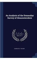 An Analysis of the Domesday Survey of Gloucestershire