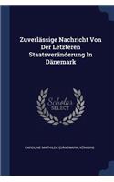 Zuverlässige Nachricht Von Der Letzteren Staatsveränderung In Dänemark